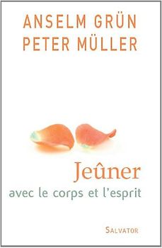 Jeûner avec le corps et l'esprit