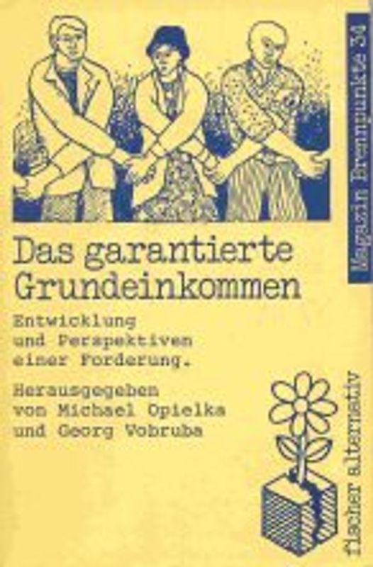 Das garantierte Grundeinkommen. Entwicklung und Perspektiven einer Forderung