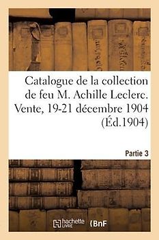 Catalogue de Tapisseries Des XVI, Xviie Et Xviiie Siècles, Bordures, Objets de Vitrine, Éventails