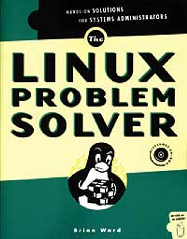 The Linux Problem Solver. Hands-on Solutions for Systems Administrators