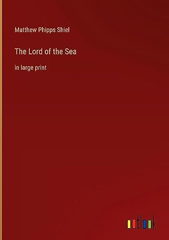 The Lord of the Sea: in large print