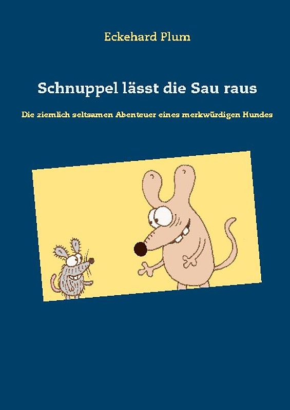 Schnuppel lässt die Sau raus