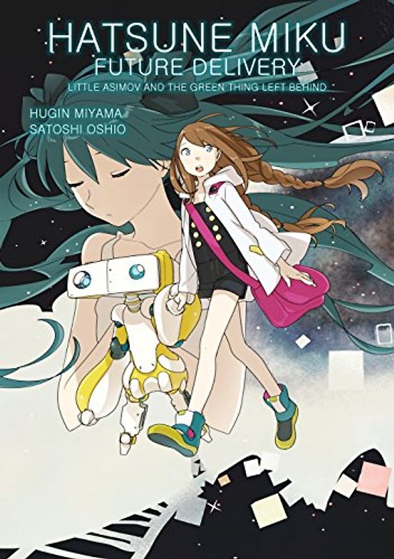 Hatsune Miku: Future Delivery Volume 1: Little Asimov and the Green Thing Left Behind