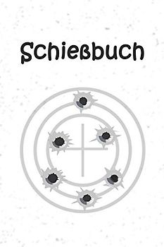 Schießbuch: Schusstagebuch für Sportschützen und Behörden | Übersichtliche Tabelle zum Eintragen