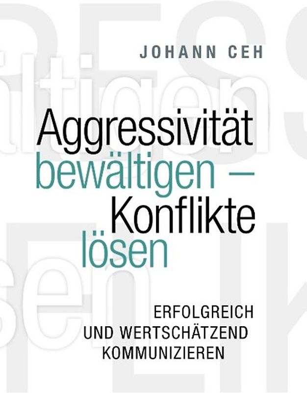 Aggressivität bewältigen - Konflikte lösen
