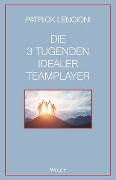 Die 3 Tugenden idealer Teamplayer