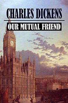 Our Mutual Friend (Annotated)