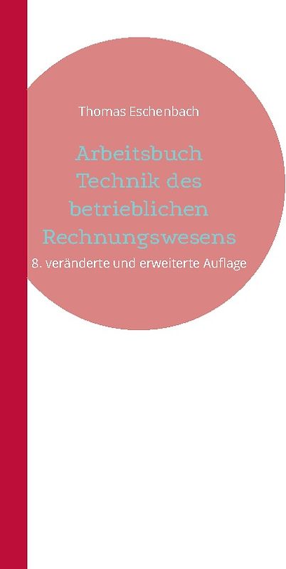 Arbeitsbuch Technik des betrieblichen Rechnungswesens