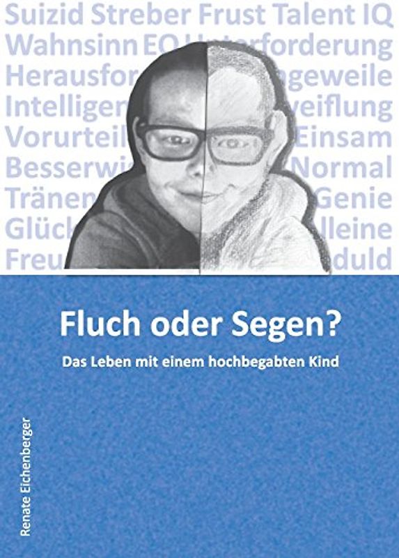 Fluch oder Segen?: Das Leben mit einem hochbegabten Kind - Renate Eichenberger [Taschenbuch]