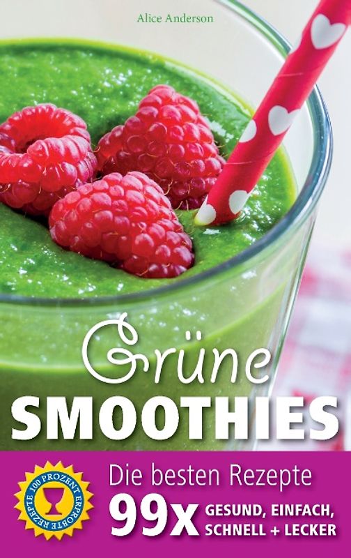 Grüne Smoothies - Die besten Rezepte