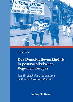 Das Demokratieverständnis in postsozialistischen Regionen Europas