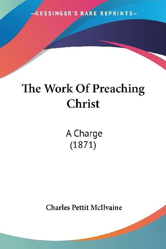 The Work Of Preaching Christ