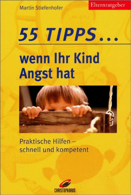 55 Tipps, wenn Ihr Kind Angst hat
