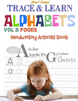 TRACE & LEARN - TRACING ALPHABETS - Vol 3: Foods - Handwriting Activity Workbook - ABC Capital & Small Letters - For Toddlers/Kindergartners