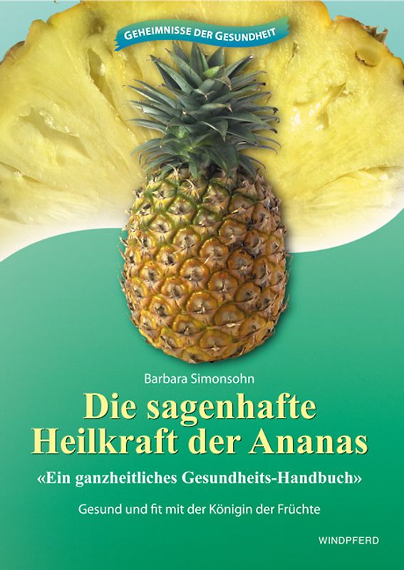 Die sagenhafte Heilkraft der Ananas