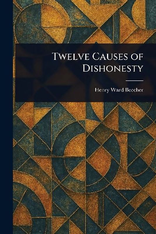 Twelve Causes of Dishonesty