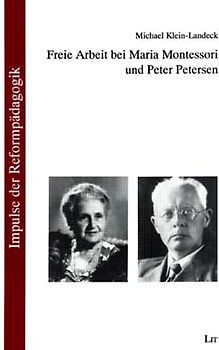 Freie Arbeit bei Maria Montessori und Peter Petersen