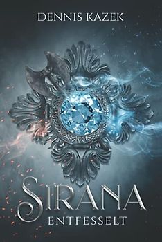 Sirana: Entfesselt