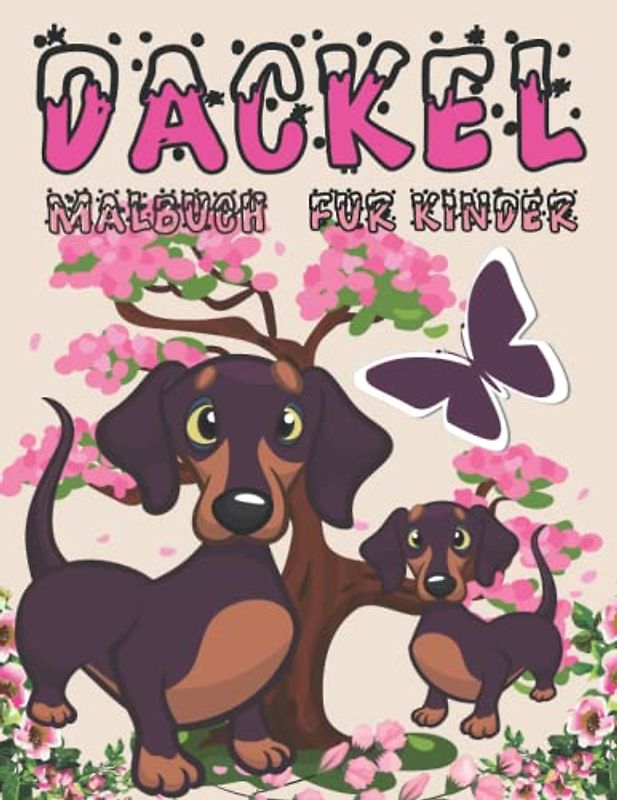 Dackel Malbuch Für Kinder: Schöne einzigartige Illustrationen für Kinder im Alter von 1-3 Jahren | 2-4 | 3-5 | 4-8 | 5-9