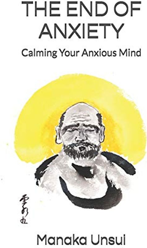 The End of Anxiety: Calming Your Anxious Mind