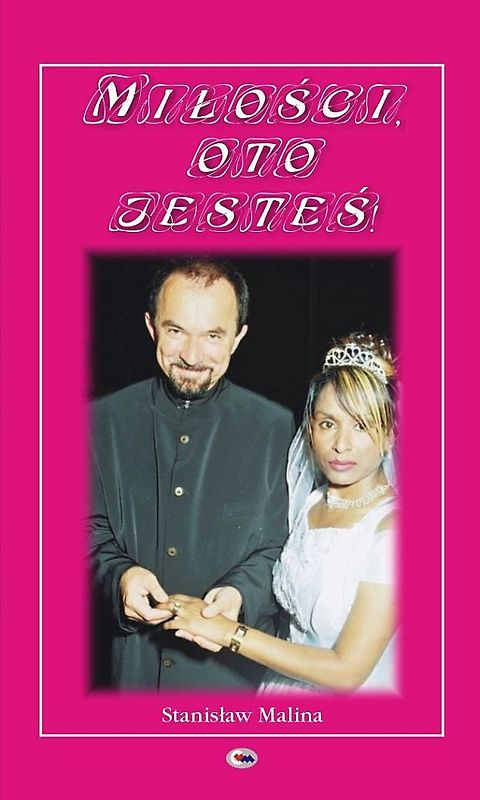 MIŁOŚCI; OTO JESTEŚ!