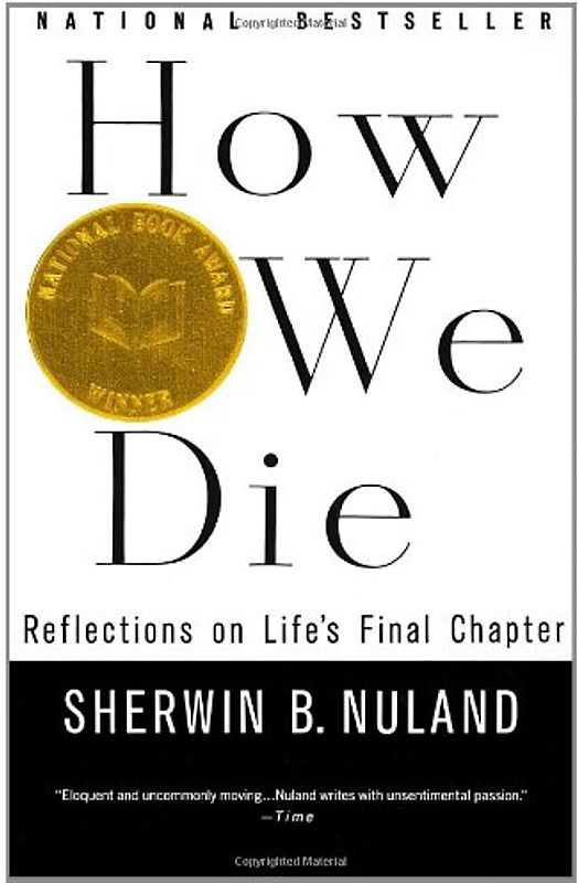 How We Die: Reflections of Life's Final Chapter, New Edition (Vintage) - Sherwin B. Nuland