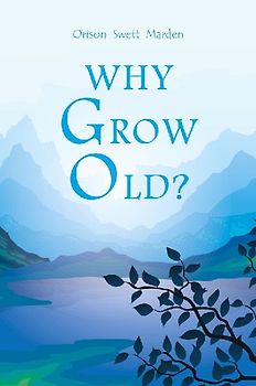 Why Grow Old?