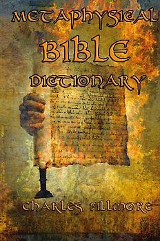 Metaphysical Bible Dictionary