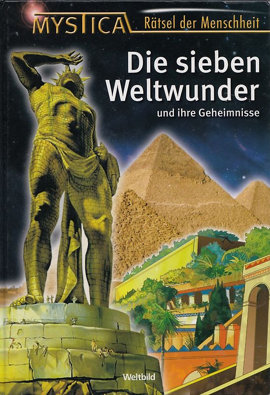 MYSTICA Rätsel der Menschheit - Die sieben Weltwunder und ihre Geheimnisse - Danilo Grossi [Gebundene Ausgabe, Weltbild]