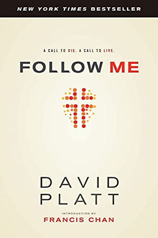 Chan, Francis - Follow Me: A Call to Die. a Call to Live