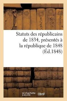 Statuts Des Républicains de 1834, Présentés À La République de 1848