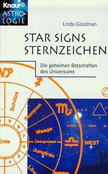 Star Signs - Tierkreiszeichen. Die geheimen Botschaften des Universums