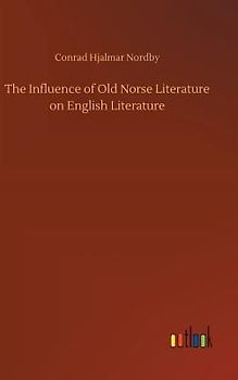 The Influence of Old Norse Literature on English Literature
