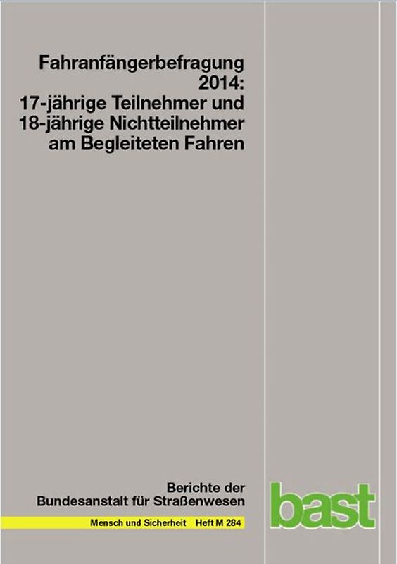 Fahranfängerbefragung 2014: 17-jährige Teilnehmer und 18-jährige Nichtteilnehmer am begleiteten Fahren