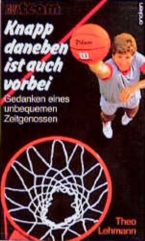 Knapp daneben ist auch vorbei. Gedanken eines unbequemen Zeitgenossen