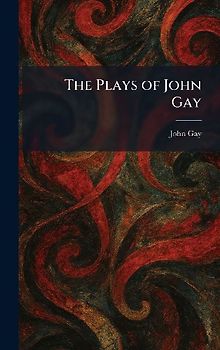 The Plays of John Gay