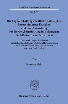 Die kapitalerhaltungsrechtliche Zulässigkeit konzerninterner Darlehen und ihre Auswirkung auf die Geschäftsführung im abhängigen GmbH-Konzernunternehmen.