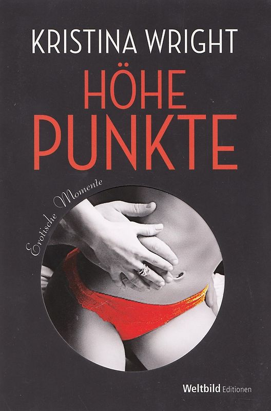 Höhepunkte: Erotische Momente - Kristina Wright [Taschenbuch, Weltbild]