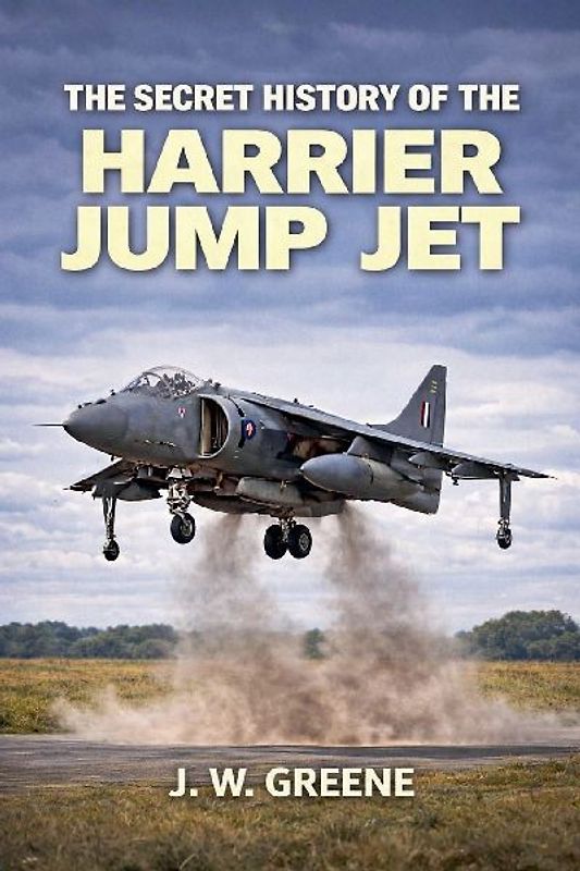 The Secret History of the Harrier Jump Jet