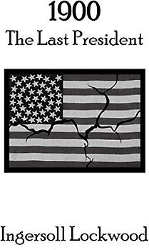 1900: The Last President