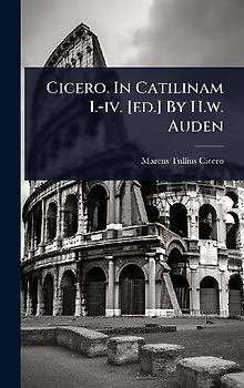 Cicero. In Catilinam I.-iv. [ed.] By H.w. Auden