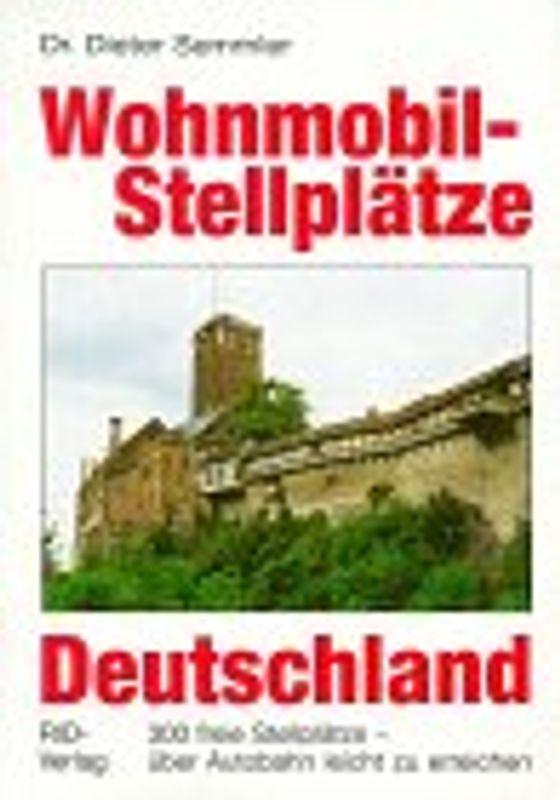 Wohnmobil-Stellplätze Deutschland. Über Autobahn leicht zu erreichen