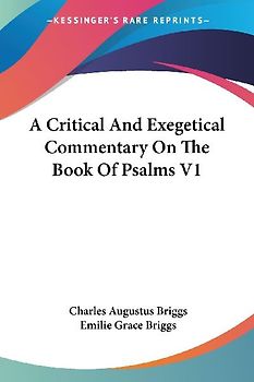 A Critical And Exegetical Commentary On The Book Of Psalms V1