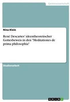 René Descartes' ideentheoretischer Gottesbeweis in den "Meditationes de prima philosophia"