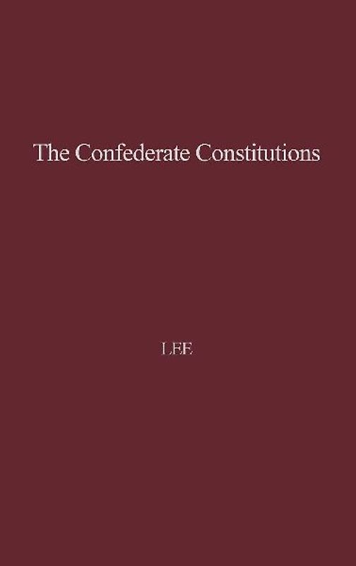 The Confederate Constitutions.