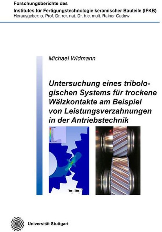 Untersuchung eines tribologischen Systems für trockene Wälzkontakte am Beispiel von Leistungsverzahnungen in der Antriebstechnik