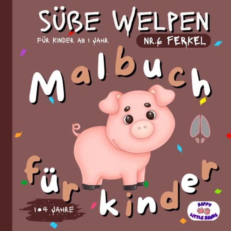 Süße Welpen: Ferkel – Malbuch für Kinder ab 1 Jahr – Malbuch mit 50 Seiten zum Ausmalen und 50 zum Kritzeln – Halskette Vol.6 Ferkel Malbücher ("Süße Welpen" Malbücher für die Kleinen, Band 6)
