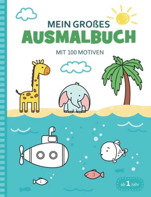 Mein großes Ausmalbuch mit über 100 Motiven ab 1 Jahr: Erstes Malbuch für Mädchen und Jungen zum Ausmalen, Kritzeln und erste Wörter lernen; für die Kleinsten ab 1 Jahr, ab 2 Jahren