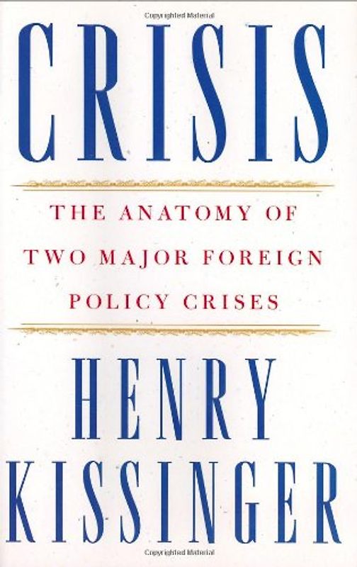 Crisis: The Anatomy of Two Major Foreign Policy Crises