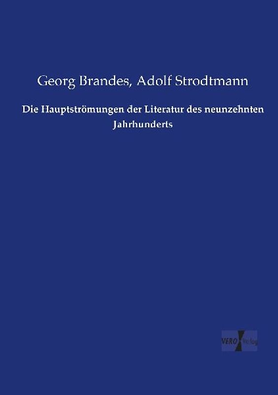 Die Hauptströmungen der Literatur des neunzehnten Jahrhunderts